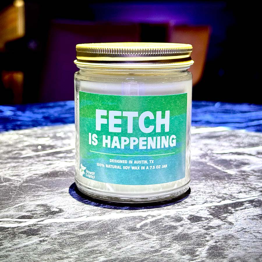 Fetch is Happening - Fresh Balsam 9oz Soy Candle